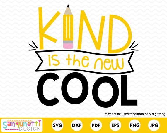 Kind Is The New Cool School Svg Kindness Cutting File Etsy