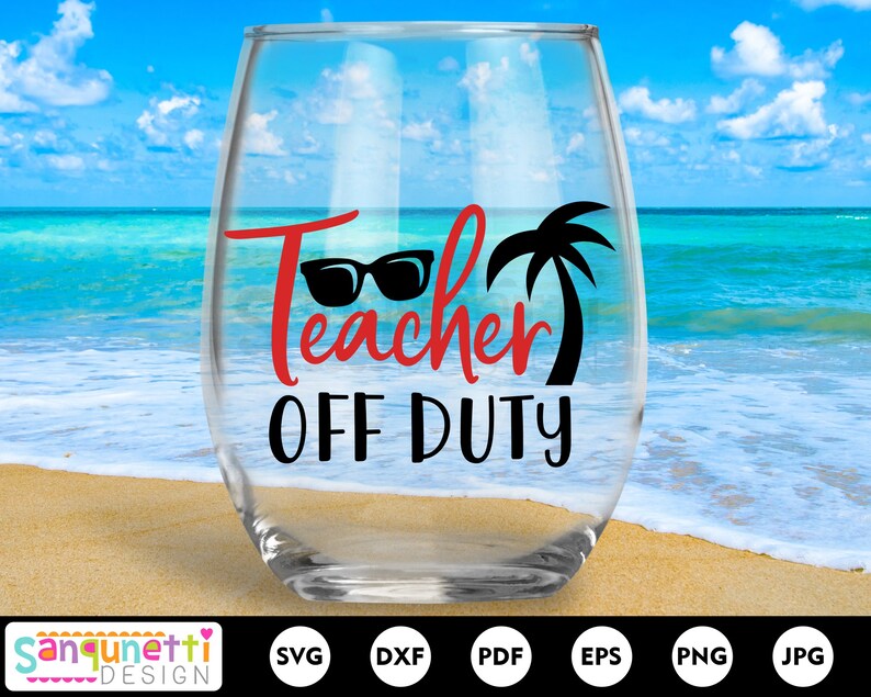 Teacher off Duty SVG, School Summer Cutting File for Silhouette and ...