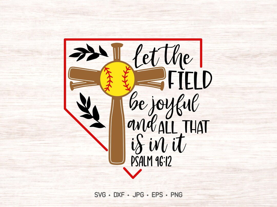 Softball Faith SVG, Let the Field Be Joyful Cut File - Etsy
