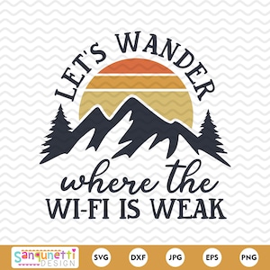 May include: Let's Wander where the Wi-Fi is weak. A graphic design with a sunset over mountains and trees.