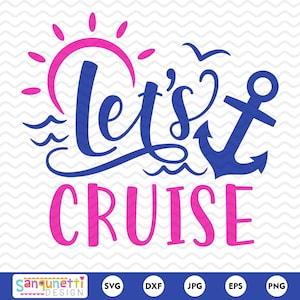 Let&#39;s cruise svg, summer vacation cut file for silhouette or cricut