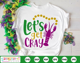 Let's get cray Mardi Gras svg, Louisiana cutting file, New Orleans cut file for silhouette and cricut