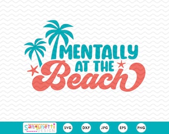 Mentalmente en la playa SVG PNG / Archivo de corte de cita de playa de verano