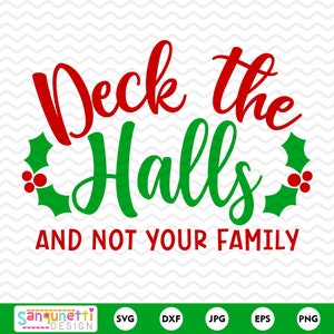 Décorez les couloirs et non votre famille SVG, svg drôle de Noël, citation drôle de vacances, Cricut et Silhouette