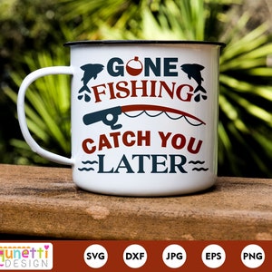 Gone Fishing Catch You Later SVG, Fishing Cut File, Fishing Sign Svg ...