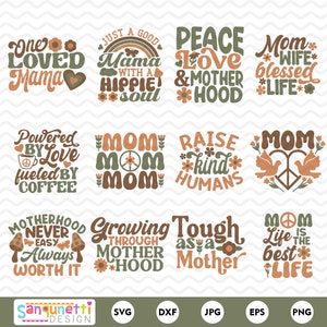 May include: A set of 10 digital cut files featuring various mom-themed designs with a retro 70s aesthetic. The designs include phrases like "One Loved Mama", "Just a Good Mama with a Hippie Soul", "Peace Love & Motherhood", "Mom Wife Blessed Life", "Powered by Love Fueled by Coffee", "Mom Mom Mom", "Raise Kind Humans", "Mom", "Motherhood Never Easy Always Worth It", "Growing Through Motherhood", "Tough as a Mother", and "Mom Life is the Best Life".