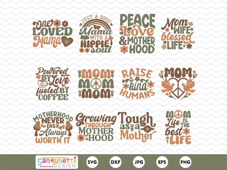 May include: A set of 10 digital cut files featuring various mom-themed designs with a retro 70s aesthetic. The designs include phrases like "One Loved Mama", "Just a Good Mama with a Hippie Soul", "Peace Love & Motherhood", "Mom Wife Blessed Life", "Powered by Love Fueled by Coffee", "Mom Mom Mom", "Raise Kind Humans", "Mom", "Motherhood Never Easy Always Worth It", "Growing Through Motherhood", "Tough as a Mother", and "Mom Life is the Best Life".