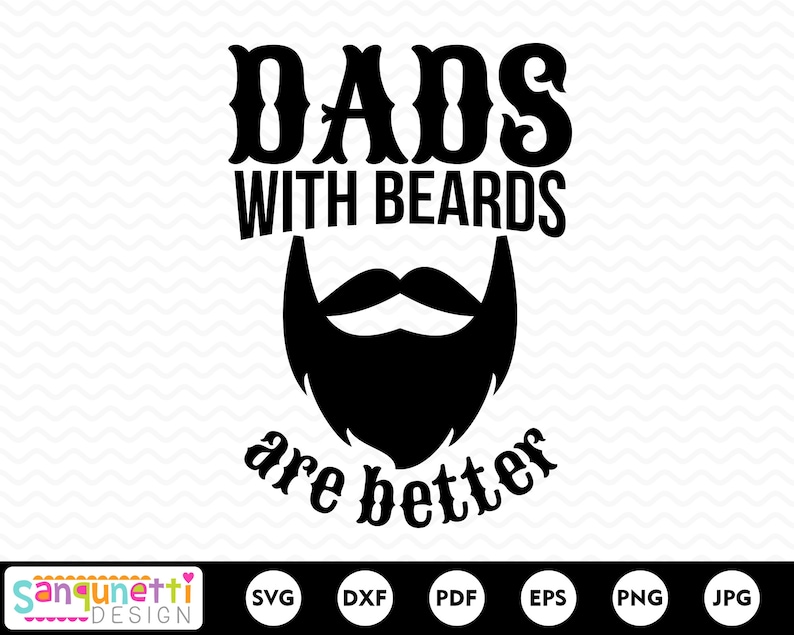 Dad's With Beards Are Better Svg Beard Svg Father's - Etsy