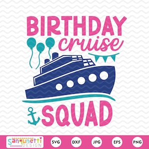 Birthday Cruise Squad SVG - Cruise Birthday Shirt Design, Nautical Party Cut File