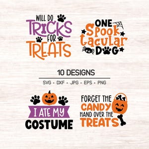 May include: A collection of four Halloween-themed digital graphic designs featuring black, orange, and purple text and icons. Phrases include Will Do Tricks For Treats, One Spooktacular Dog, I Ate My Costume, and Forget The Candy Hand Over The Treats.
