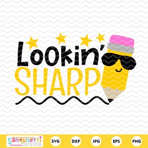 Lookin Sharp school SVG, back to school pencil cutting file, silhouette cricut