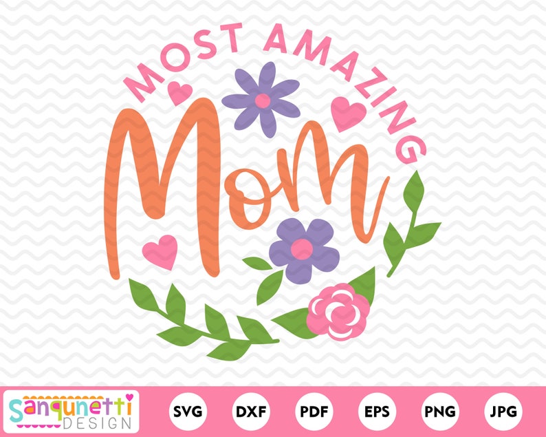 Download Instant Download Png Jpg Dxf Svg Cricut And Silhouette Most Amazing Mom Svg Round Sign Svg Mother S Day Svg Clip Art Art Collectibles Shantived Com