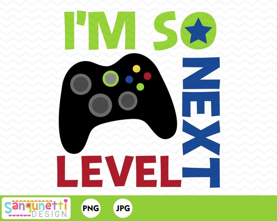 I M So Next Level Video Game Clipart Gaming Digital Art Etsy I M So Next Level Video Game Clipart Gaming Digital Art Etsy