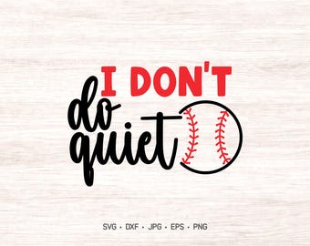 Funny Baseball Mom SVG, I Don't Do Quiet Baseball SVG, Baseball Lover Digital Design
