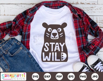 Stay wild bear svg, rustic woodland cutting file for silhouette or cricut