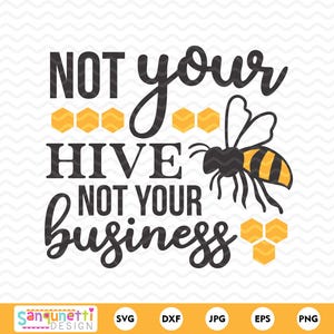 Grappig bijencitaatontwerp | Not Your Hive Not Your Business-SVG