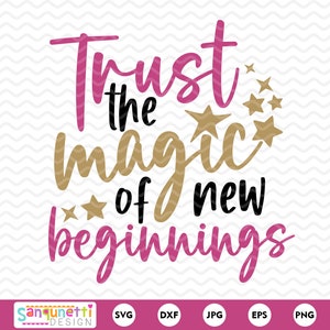 Vertrouw op de magie van een nieuw begin SVG, nieuwjaar inspirerend snijbestand, cricut of silhouet