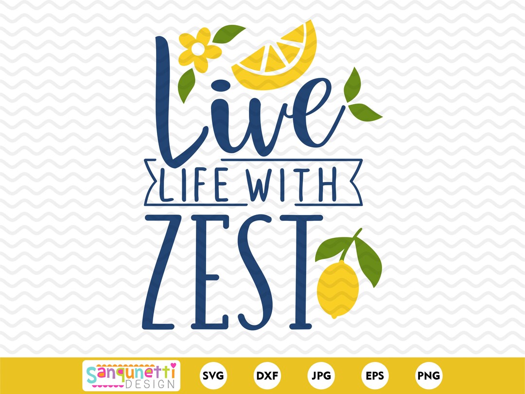 Live Life With Zest SVG: Lemon Kitchen Decor Cut File (digital Download ...