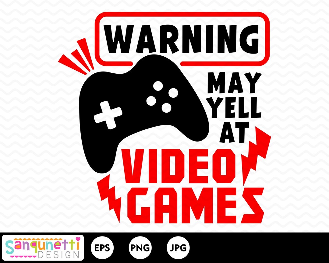 Warning May Yell at Video Games, Gamer Digital Art Instant Download Etsy