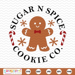 Sugar n Spice Cookie Co Gingerbread SVG, Christmas cut file, png jpg dxf svg, cricut and silhouette, instant download