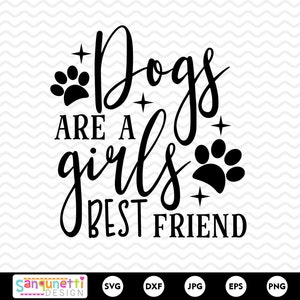Dogs are a girls best friend SVG, Dog lover, dog mom svg, pet svg, cricut and silhouette