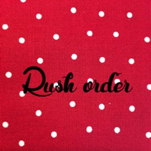 May include: Red fabric with white polka dots and the text "Rush order" written in black cursive.
