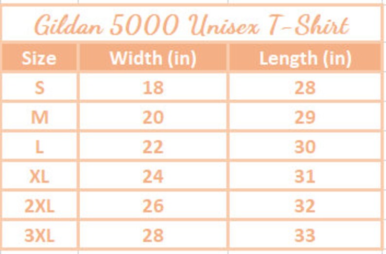 May include: Size chart for a Gildan 5000 Unisex T-Shirt showing width and length measurements in inches for sizes S, M, L, XL, 2XL, and 3XL.