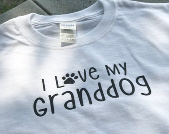 I love my Granddog Tshirt