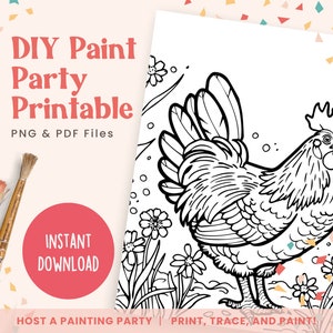 May include: Black and white line art printable of a rooster with flowers and leaves. The printable says "HOST A PAINTING PARTY PRINT, TRACE, AND PAINT!" at the bottom.