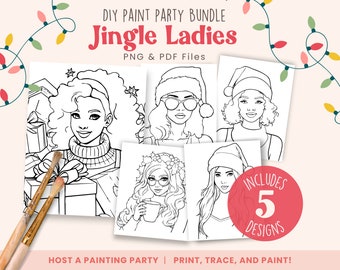 May include: Five black and white line art illustrations of women with different hairstyles and winter accessories. The illustrations are for a DIY paint party bundle. The text "Jingle Ladies" and "Includes 5 Designs" is included in the image.