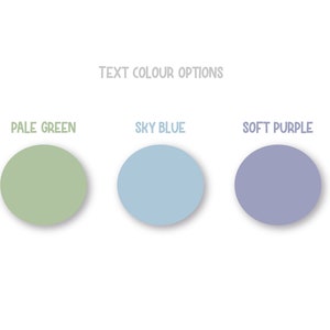 May include: Three color swatches showing text color options: pale green, sky blue, and soft purple.