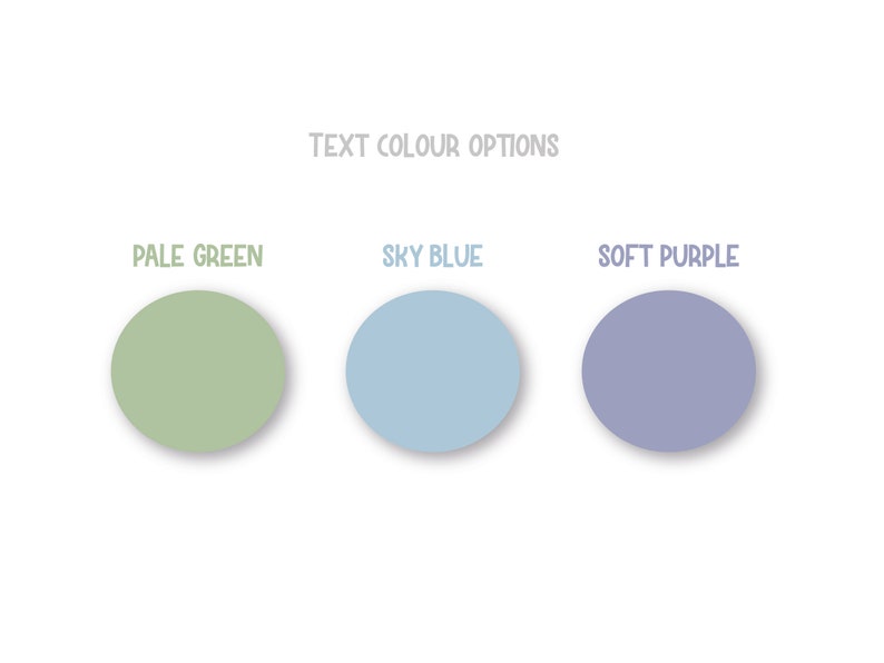 May include: Three color swatches showing text color options: pale green, sky blue, and soft purple.