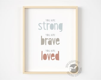 Nursery print, you are strong, you are brave, you are loved, nursery wall art, baby gift, nursery art, baby shower gift, nursery art