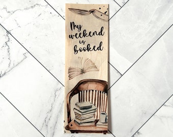 My Weekend is Booked woodmark · wooden bookmark for avid readers