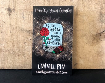 CLEARANCE: Be Roses That Grow in the Concrete · The Hate U Give inspired enamel pin