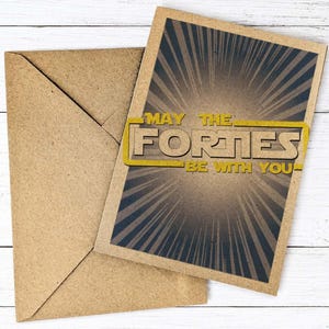 May the Forties Be With You Greeting Card  Birthday Old 40th  40s Joke  Force  Recycled