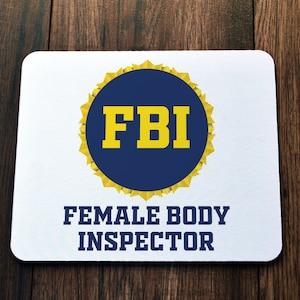 FBI - Female Body Inspector - Mouse Mat - Adult Humor - Inappropriate - Rude - Joke