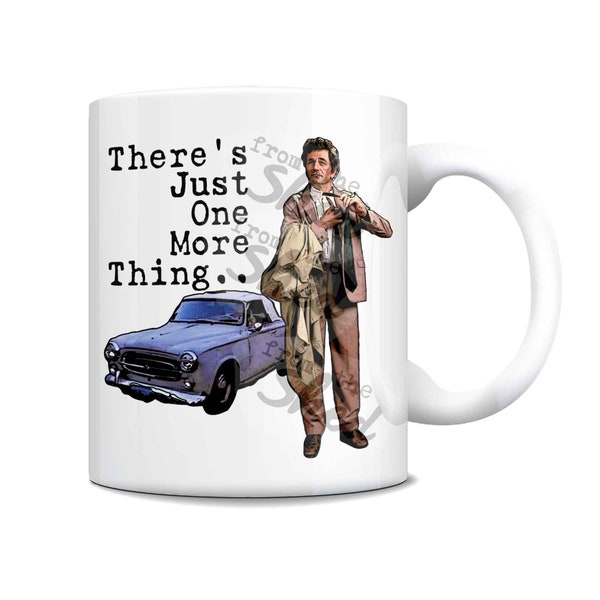 Columbo - Just One More Thing - Coffee Mug / Cup - Peter Falk - 70s - TV - Cop - Detective