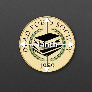 May include: A round gold-coloured pin featuring a black and white image of a stack of books with green laurel wreaths surrounding them. The text "Dead Poets Society" is inscribed around the edge of the pin. The year "1959" is written below the books. The pin measures 1 inch in diameter.