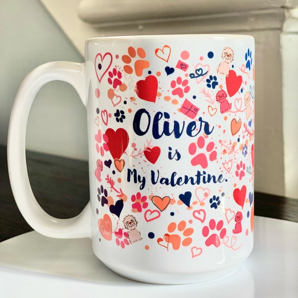 Personalized My Dog Is My Valentine Coffee Mug, Valentines Day Mug, Dog Mug, Dog Mom Gift, Personalized Mug, Dog Dad, Dog Lover