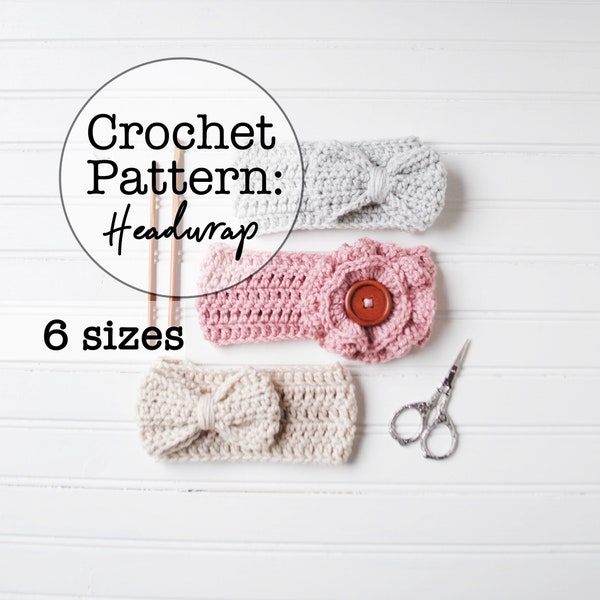 HEADWRAP PATTERN/ Crochet Pattern, Crochet Headwrap Pattern, Crochet Baby Pattern, Flower Headwrap Pattern, Crochet Flower Headwrap Pattern