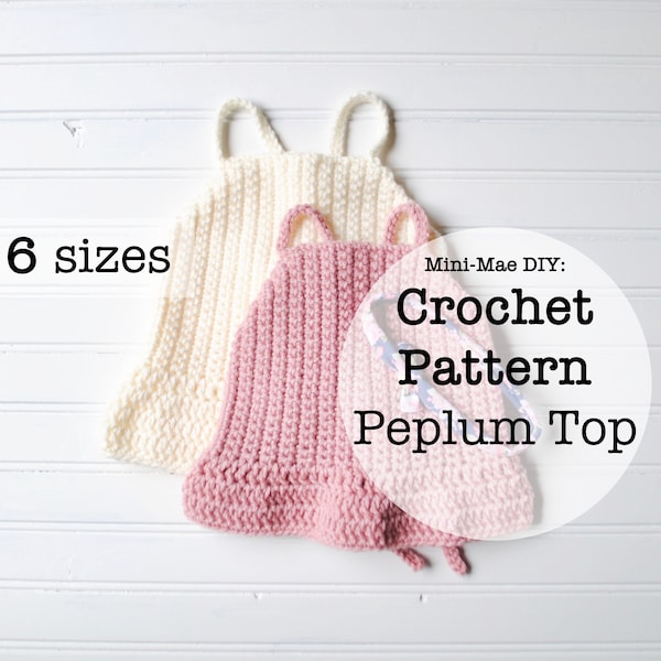 KIT PEPLUM TOP/ Crochet Pattern, Crochet Top Pattern, Girls Top Crochet Pattern, Crop Top Crochet Pattern, Baby Top Crochet Pattern