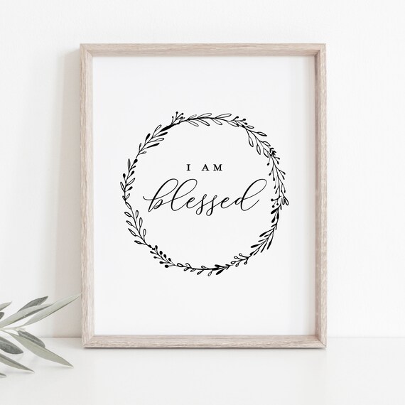 Blessed I Am Blessed Printable Blessed Art Blessed | Etsy