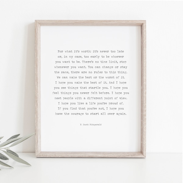 For What Its Worth Its Never Too Late Quote | F. Scott Fitzgerald Quote | Graduation | Inspirational Quote | Digital File | INSTANT DOWNLOAD