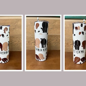 Sublimation Tumbler, Stainless Steel, Sublimated 20 ounce slim Tumbler, Show Cattle “ALL BUTT COWS”