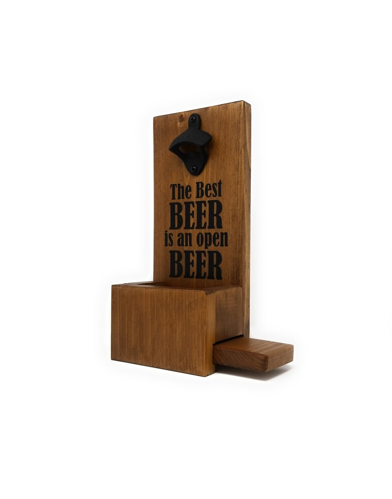 The Best Beer Is An Open Wall Mounted Wood Bottle Opener Cap Catcher With Easy Removal System Custom Colors Styles Available