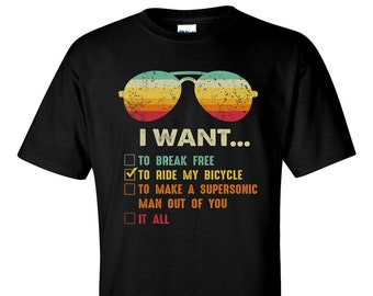 I Want To Ride My Bicycle It All To Break Free Cycling T-Shirt