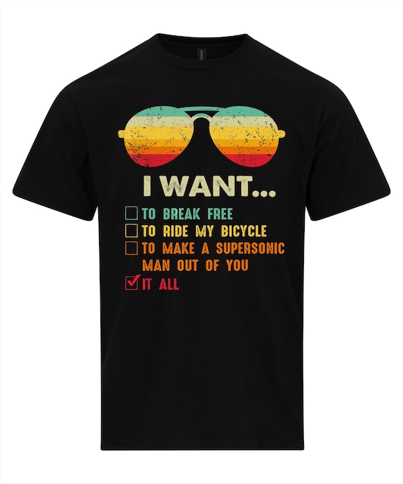 I Want It All to Break Free T-shirt - Etsy