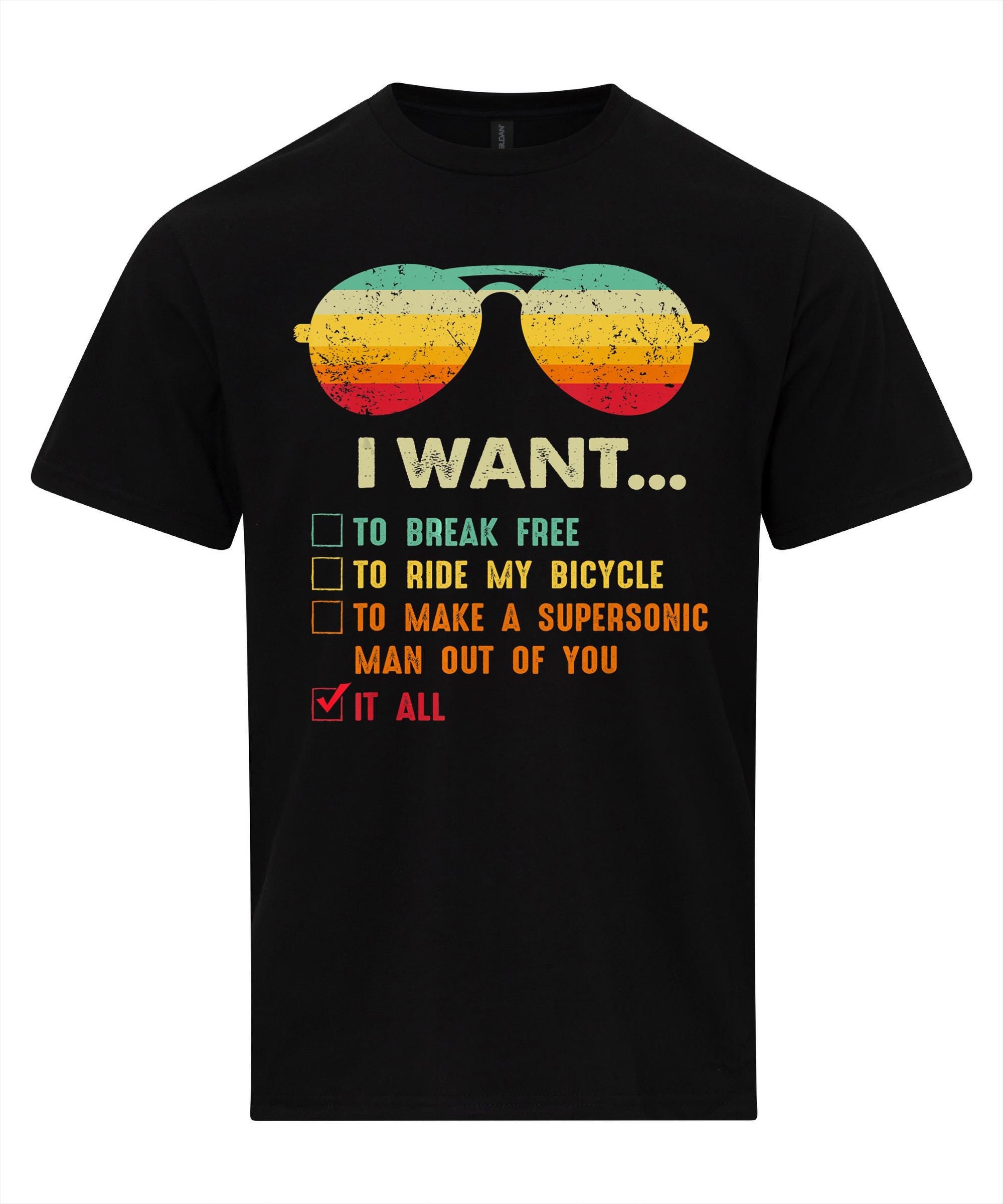 I Want It All to Break Free T-shirt - Etsy