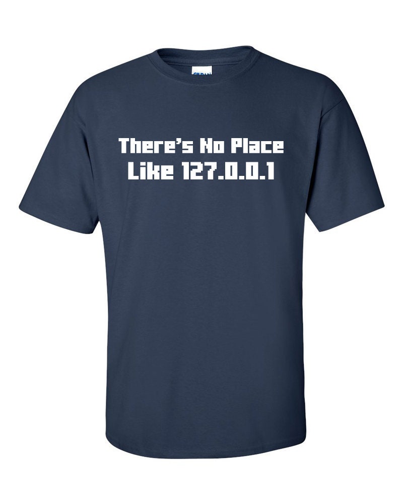 Image of Not Just Nerds There's No Place Like 127.0.0.1 T-Shirt
